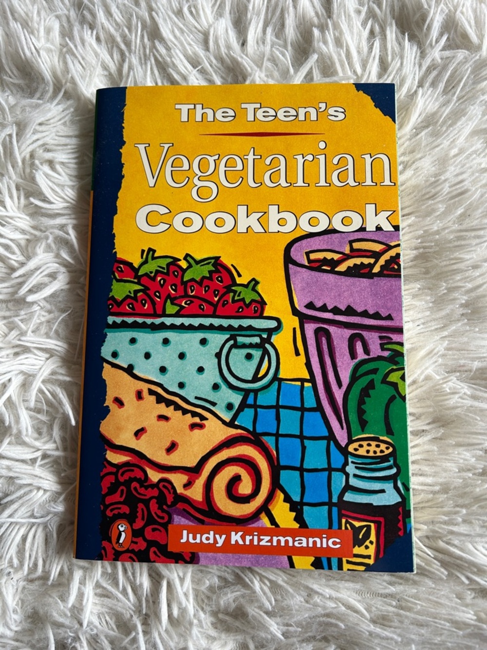 The Teen's Vegetarian Cookbook - Yellow, Blue, Purple, Green, Red